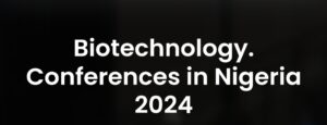 Biotechnology Conferences in Nigeria 2024