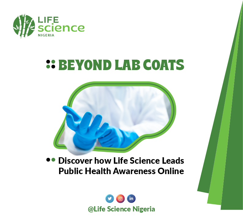 Roles of life science in ensuring maximum public health awareness.