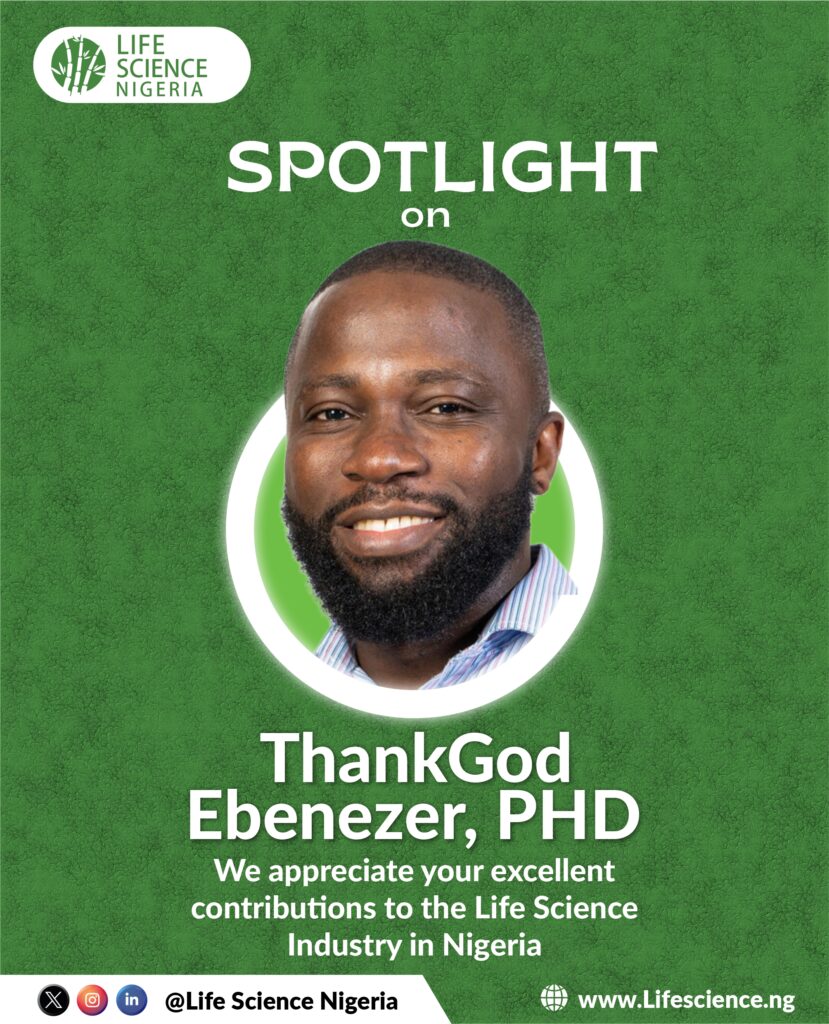 THANKGOD EBENEZER, PHD | LIFE SCIENCE NIGERIA SPOTLIGHT.